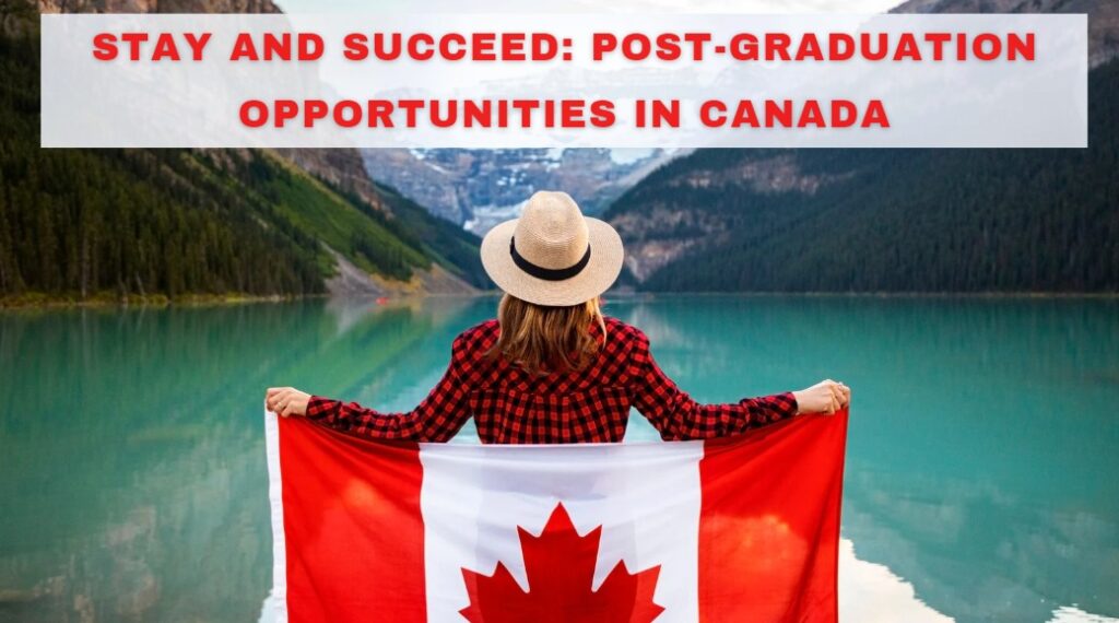 Post-Graduation Opportunities in Canada