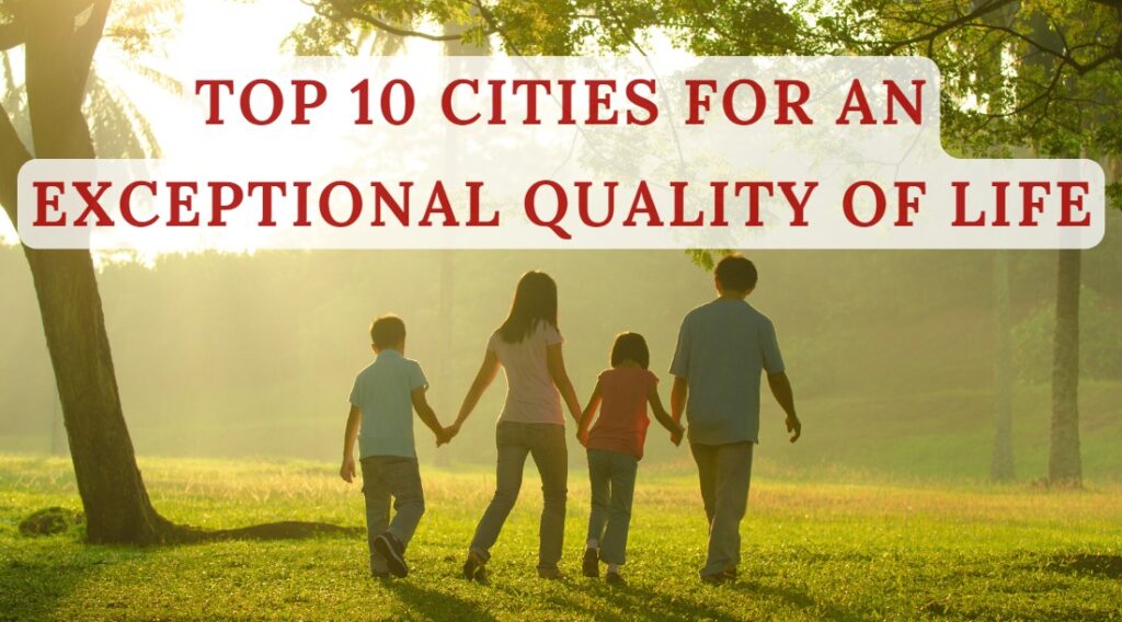 Top 10 Cities for an Exceptional Quality of Life