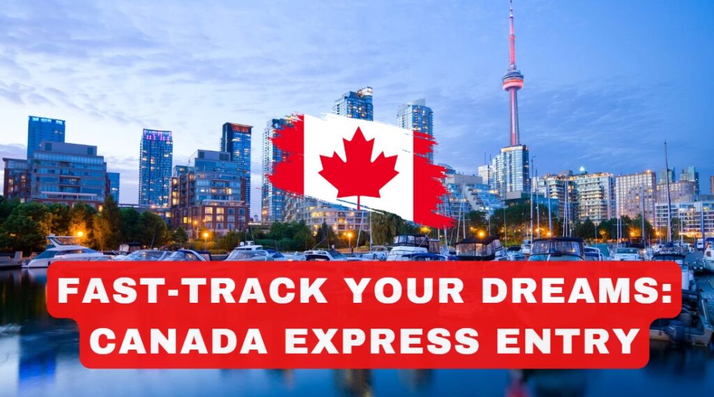 Fast-Track Your Dreams Canada Express Entry