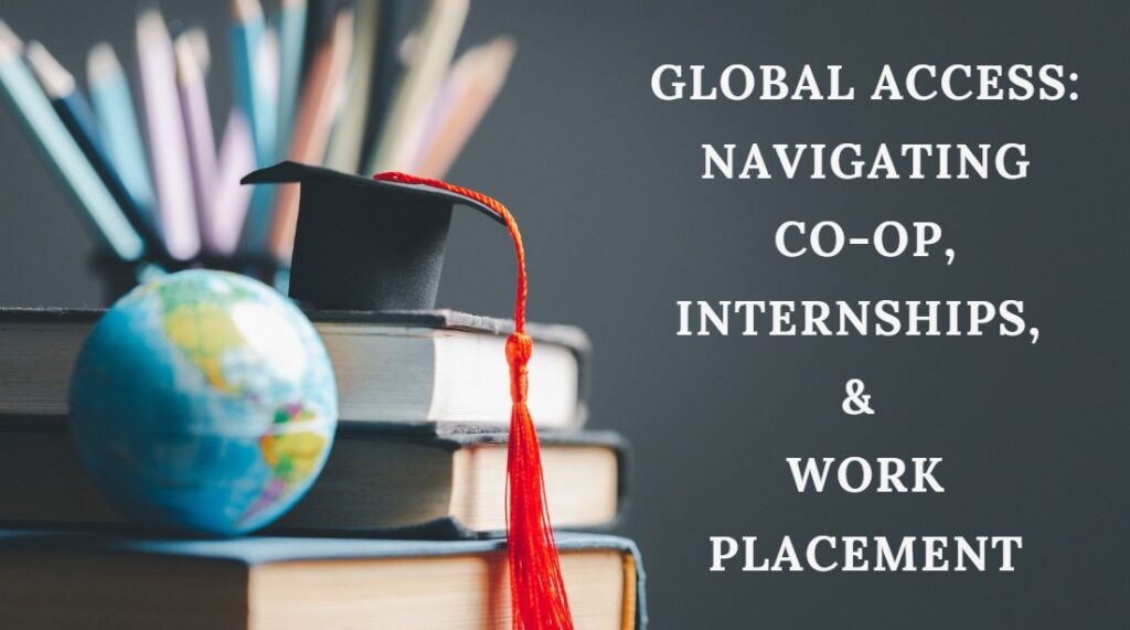 Global Access Navigating Co-op, Internships, & Work Placement