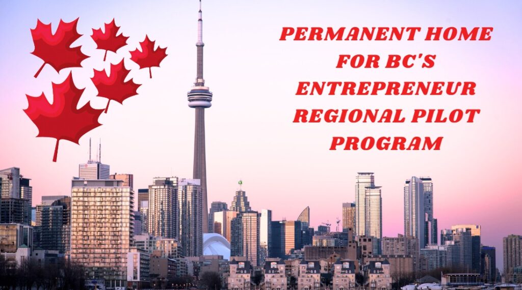 Permanent Home for BC's Entrepreneur Regional Pilot Program