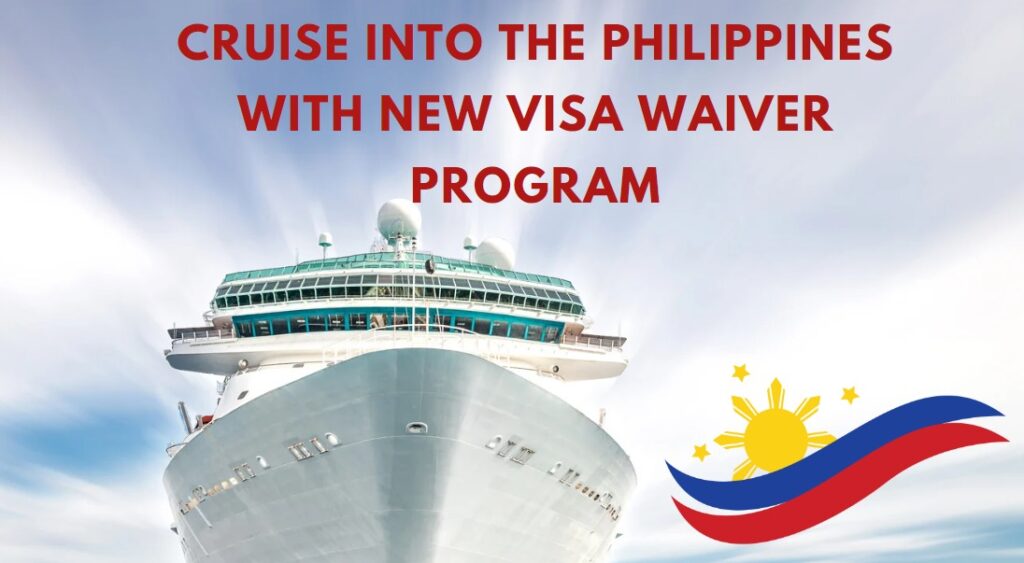 Cruise Into the Philippines with New Visa Waiver Program