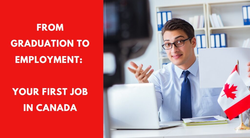 Finding your first job as an international graduate in Canada