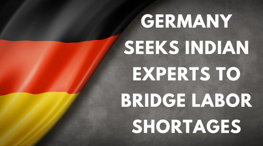 Germany Seeks Indian Experts to Bridge Labor Shortages