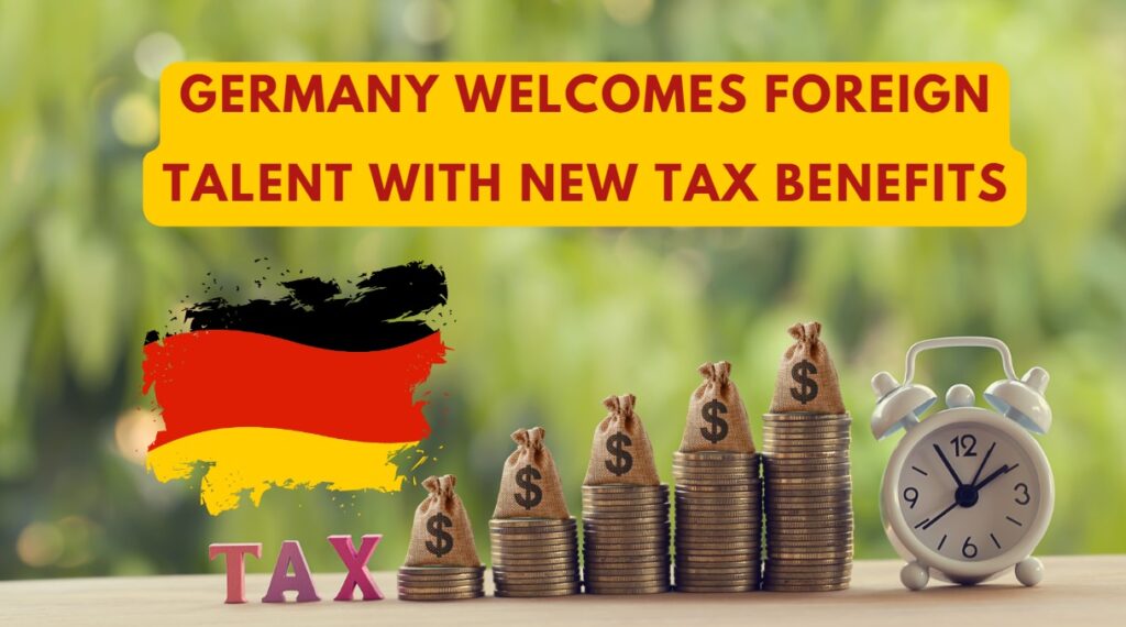 Germany Welcomes Foreign Talent with New Tax Benefits