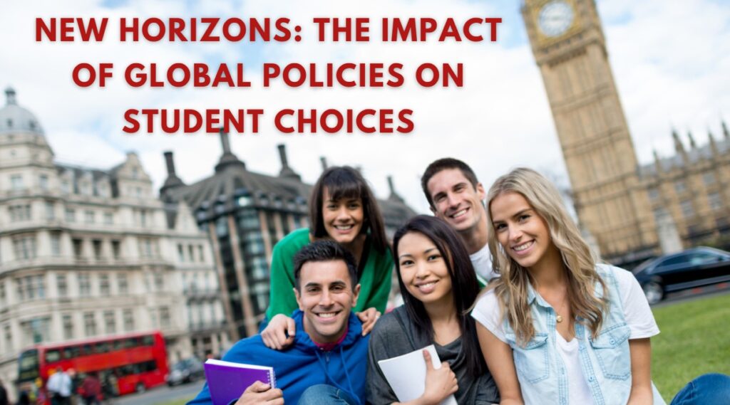 New Horizons The Impact of Global Policies on Student Choices