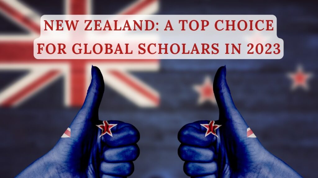 New Zealand A Top Choice for Global Scholars in 2023