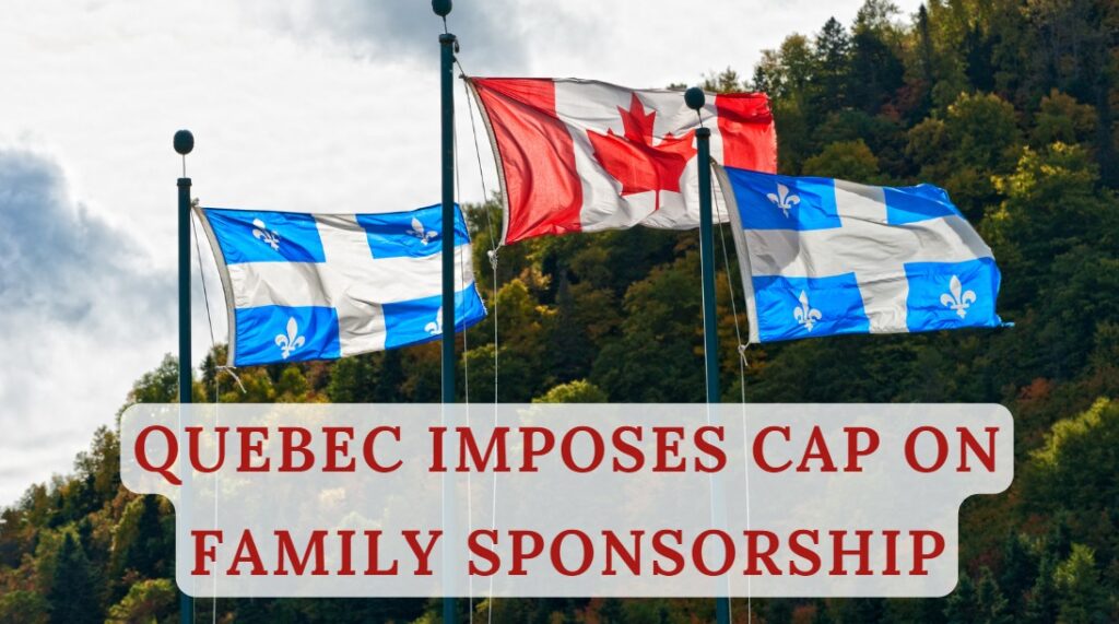 Quebec Imposes Cap on Family Sponsorship