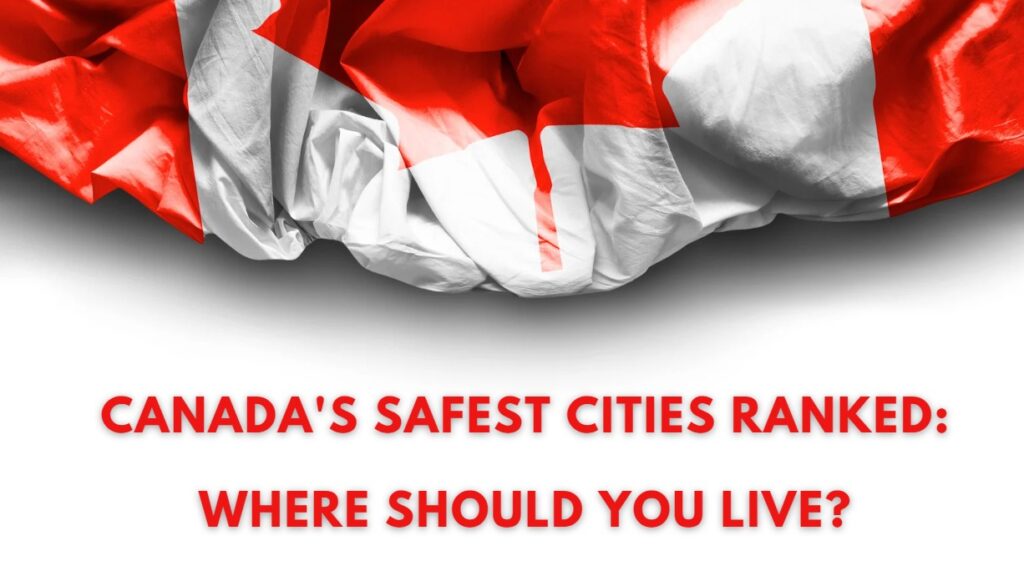 Canada's Safest Cities Ranked Where Should You Live