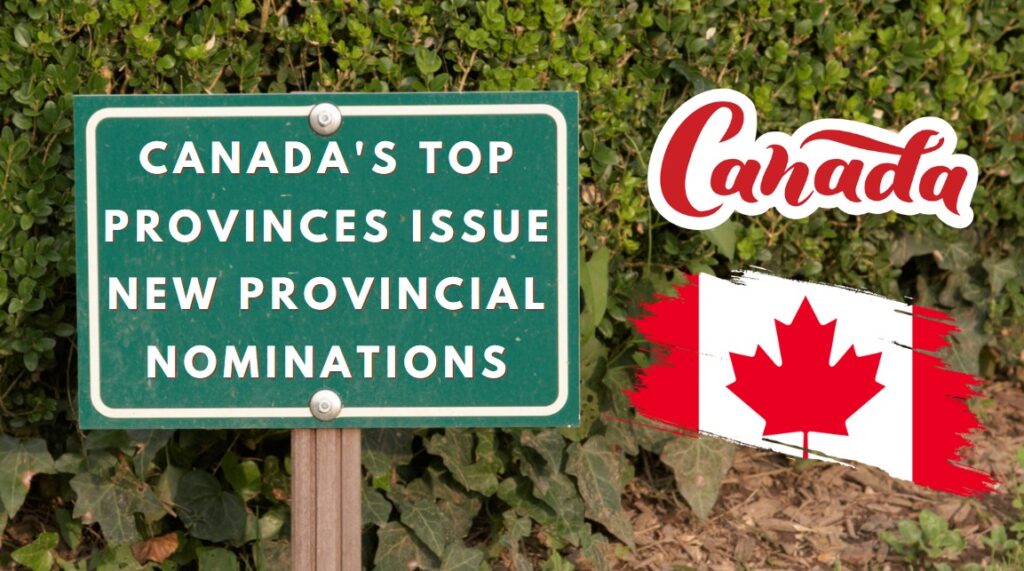 Canada's Top Provinces Issue New Provincial Nominations