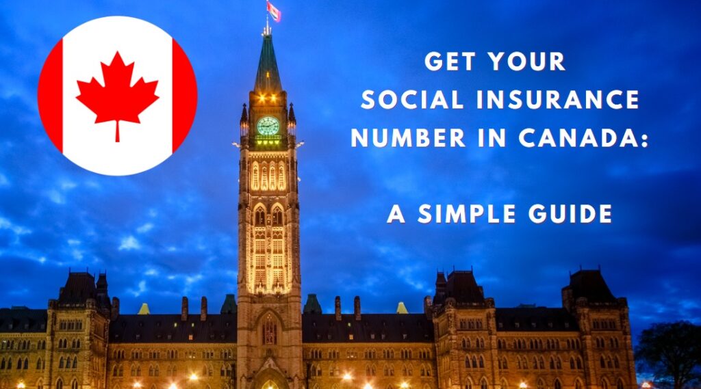 Get Your Social Insurance Number in Canada A Simple Guide