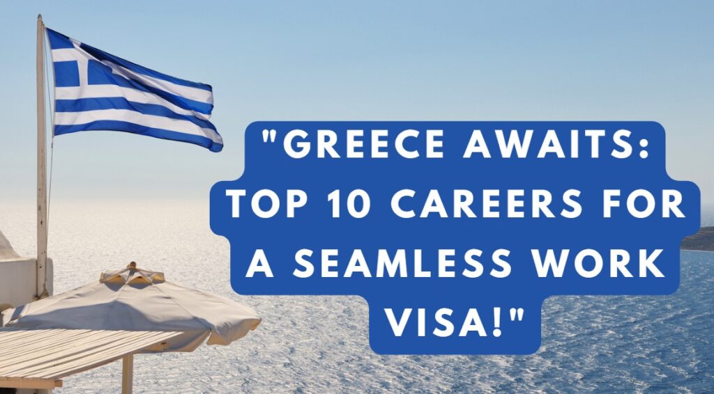 Greece Awaits Top 10 Careers for a Seamless Work Visa!