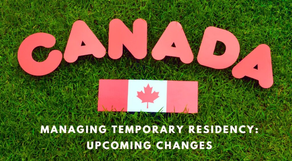 Managing Temporary Residency Upcoming Changes