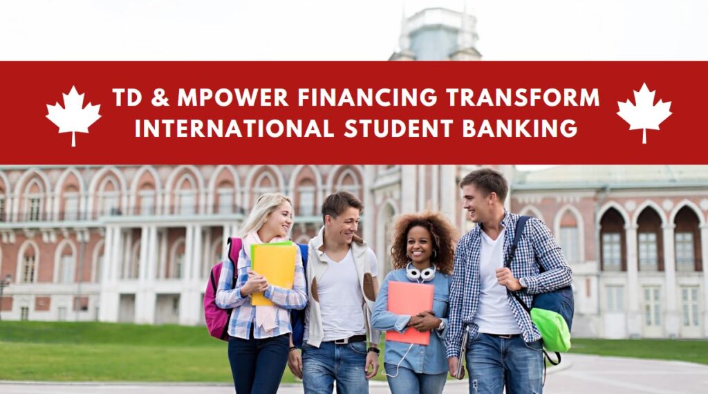 TD & MPOWER Financing Transform International Student Banking