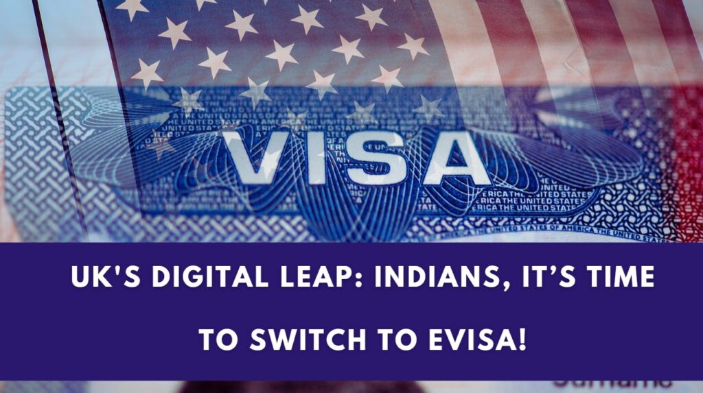 UK's Digital Leap Indians, It’s Time to Switch to eVisa!