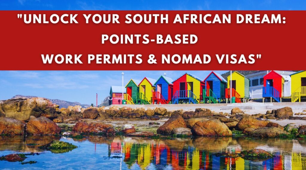 Unlock Your South African Dream Points-Based Work Permits & Nomad Visas