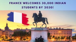 France Welcomes 30,000 Indian Students by 2030!