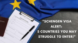 Schengen Visa Alert 5 Countries You May Struggle to Enter!