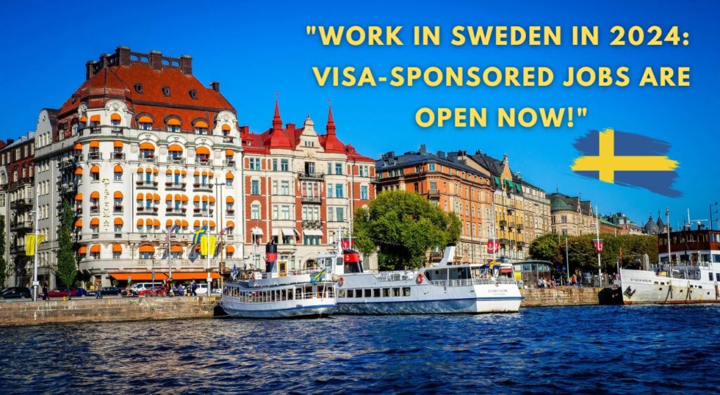 Work in Sweden in 2024 Visa-Sponsored Jobs Are Open Now!