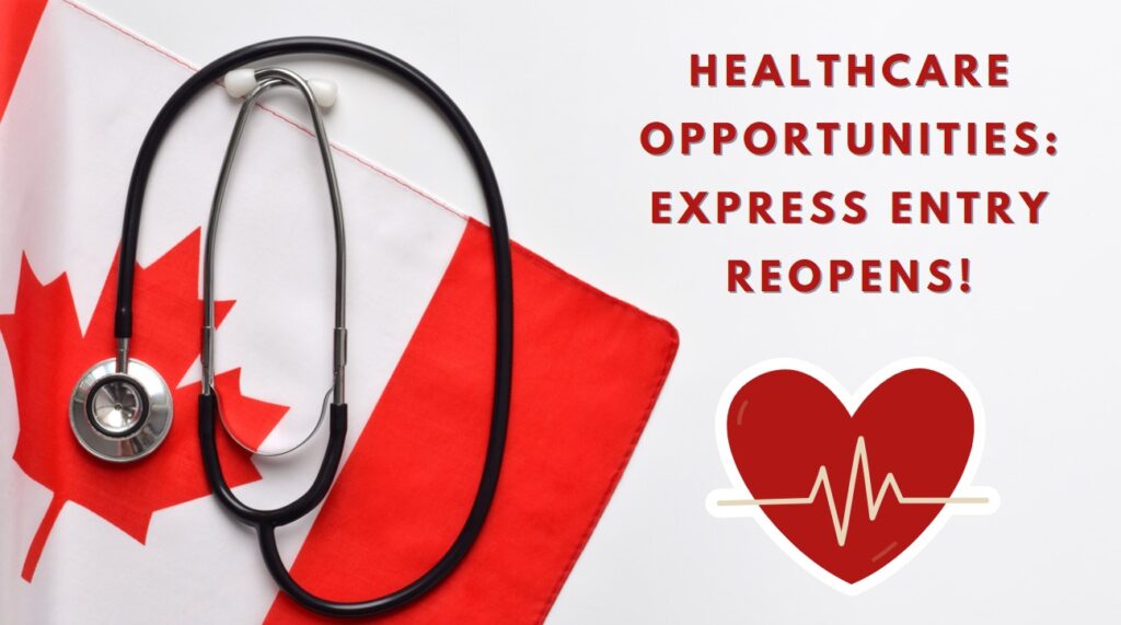 Healthcare Opportunities Express Entry Reopens!