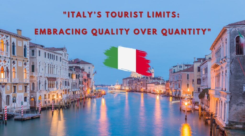 Italy’s Tourist Limits Embracing Quality Over Quantity