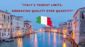 Italy’s Tourist Limits Embracing Quality Over Quantity