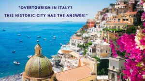 Overtourism in Italy This Historic City Has the Answer!