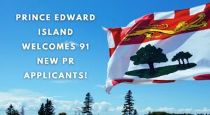 Prince Edward Island Welcomes 91 New PR Applicants!