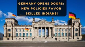 Germany Opens Doors New Policies Favor Skilled Indians!