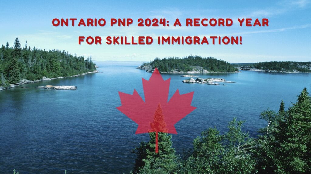 Ontario PNP 2024 A Record Year for Skilled Immigration!