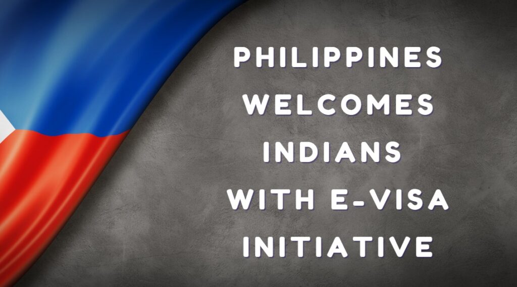 Philippines Welcomes Indians with E-Visa Initiative