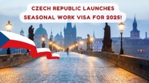 CZECH REPUBLIC LAUNCHES SEASONAL WORK VISA FOR 2025!