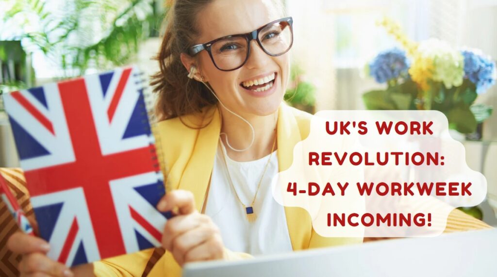 UK's Work Revolution 4-Day Workweek Incoming!