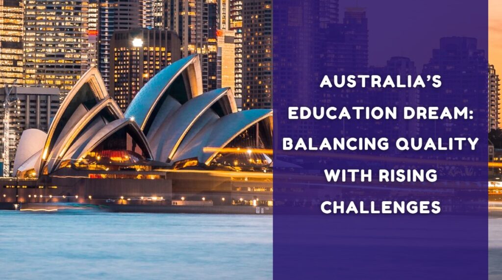 Australia’s Education Dream Balancing Quality with Rising Challenges