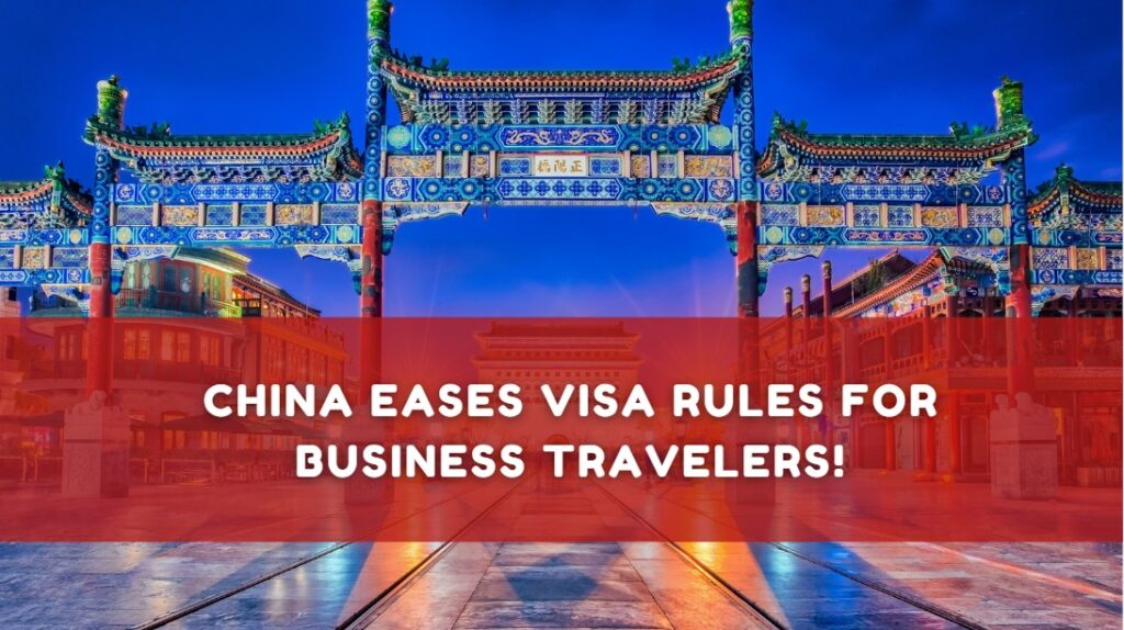 China Eases Visa Rules for Business Travelers!