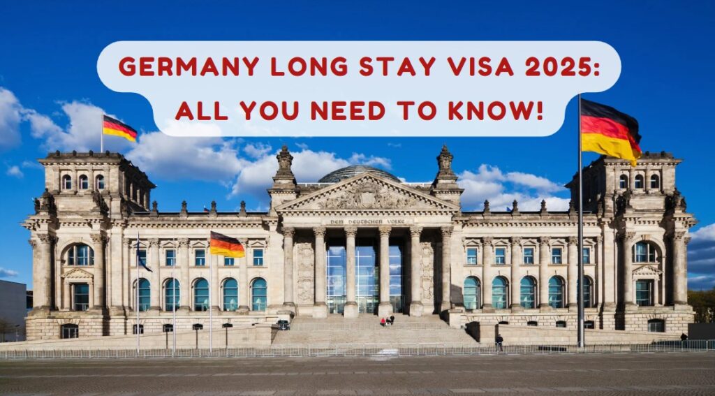 Germany Long Stay Visa 2025 All You Need to Know!