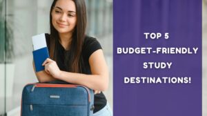 Top 5 Budget-Friendly Study Destinations!