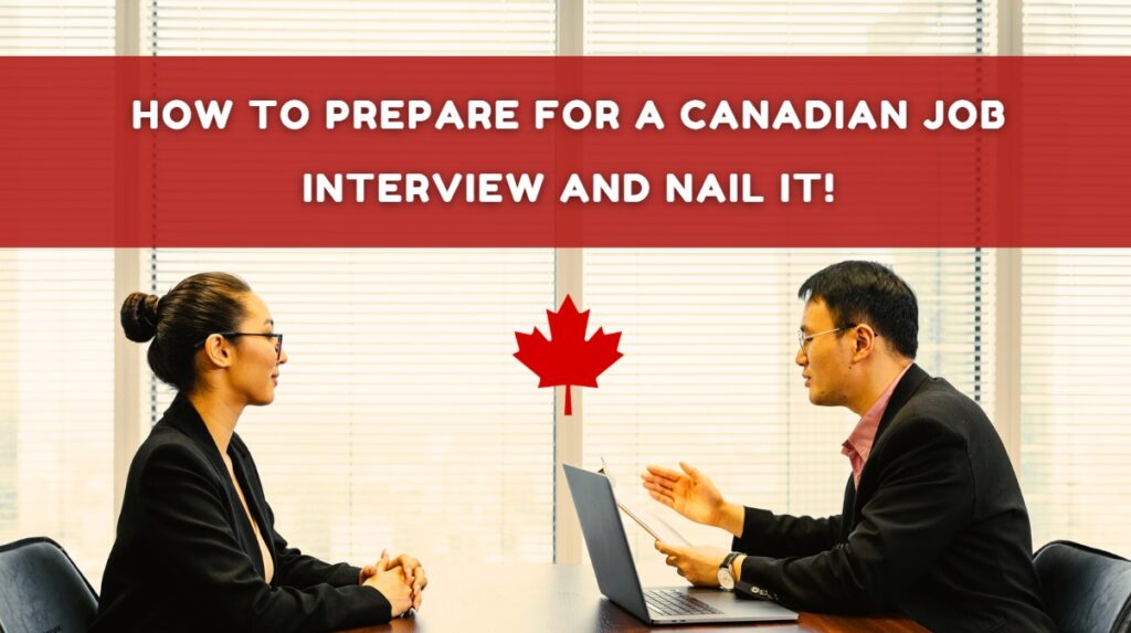 How to Prepare for a Canadian Job Interview and Nail It!