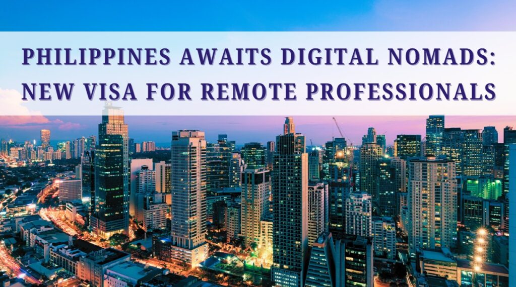 Philippines Awaits Digital Nomads New Visa for Remote Professionals