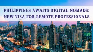 Philippines Awaits Digital Nomads New Visa for Remote Professionals