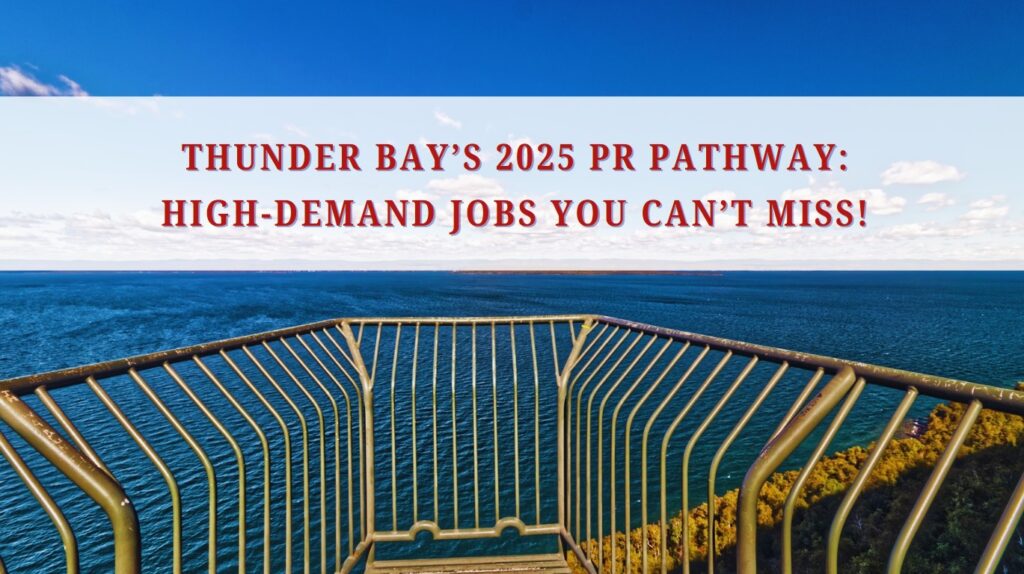 Thunder Bay’s 2025 PR Pathway High-Demand Jobs You Can’t Miss!