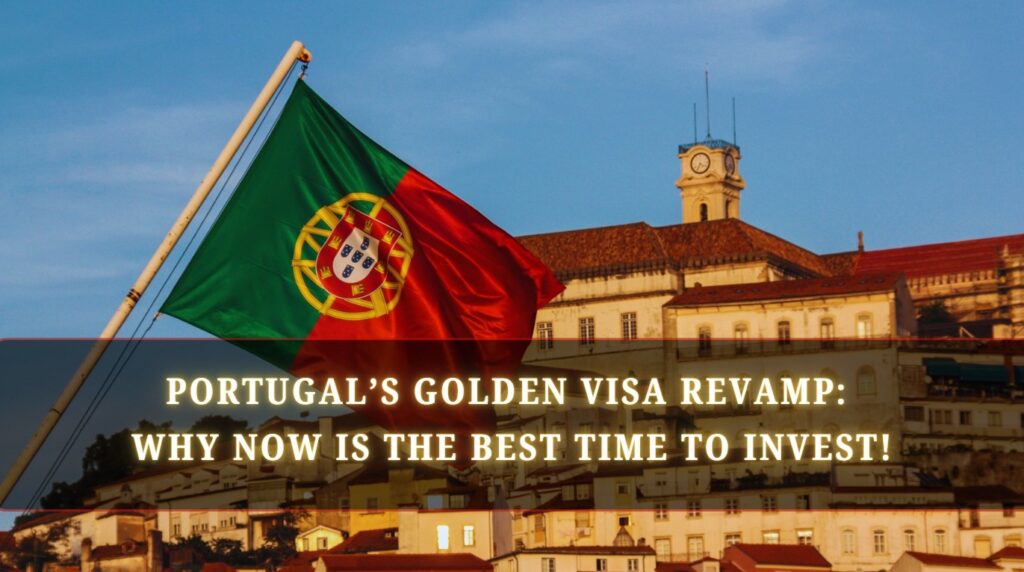 Portugal’s Golden Visa Revamp