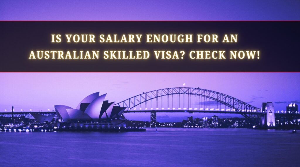 Is Your Salary Enough for an Australian Skilled Visa Check Now!