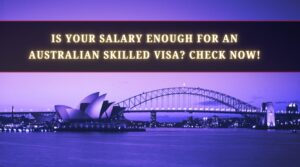 Is Your Salary Enough for an Australian Skilled Visa Check Now!