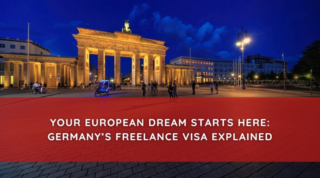 Your European Dream Starts Here Germany’s Freelance Visa Explained