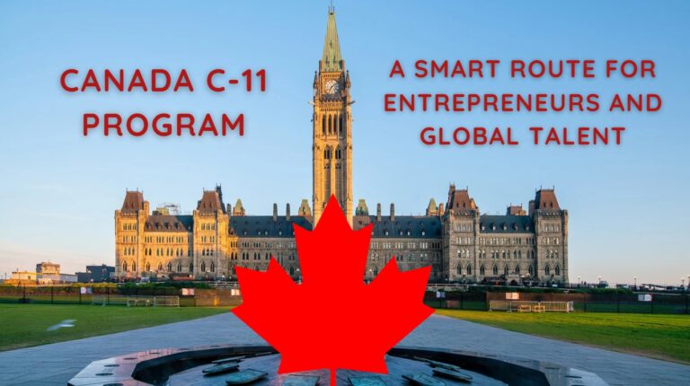 Canada C-11 Program — A Smart Route for Entrepreneurs and Global Talent