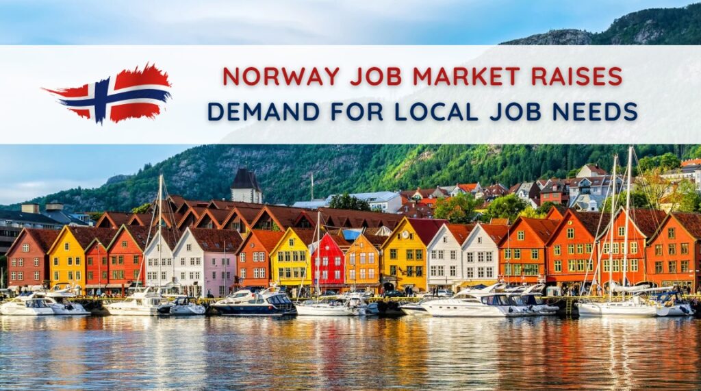 Norway Job Market Raises Demand for Local Job Needs