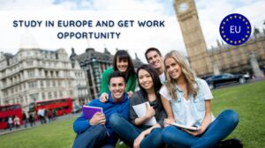 Study in Europe and Get Work Opportunity