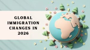 Global Immigration Changes in 2026
