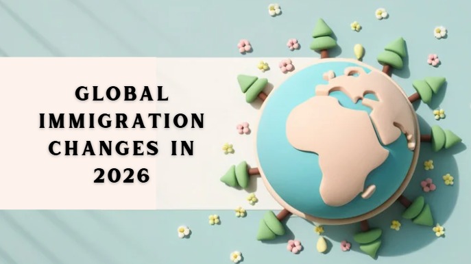 Global Immigration Changes in 2026